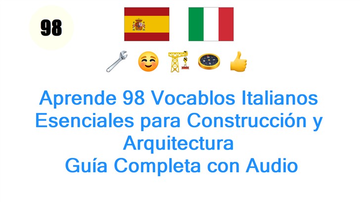 Aprende 98 Vocablos Italianos Esenciales para Construcción y Arquitectura: Guía Completa con Audio